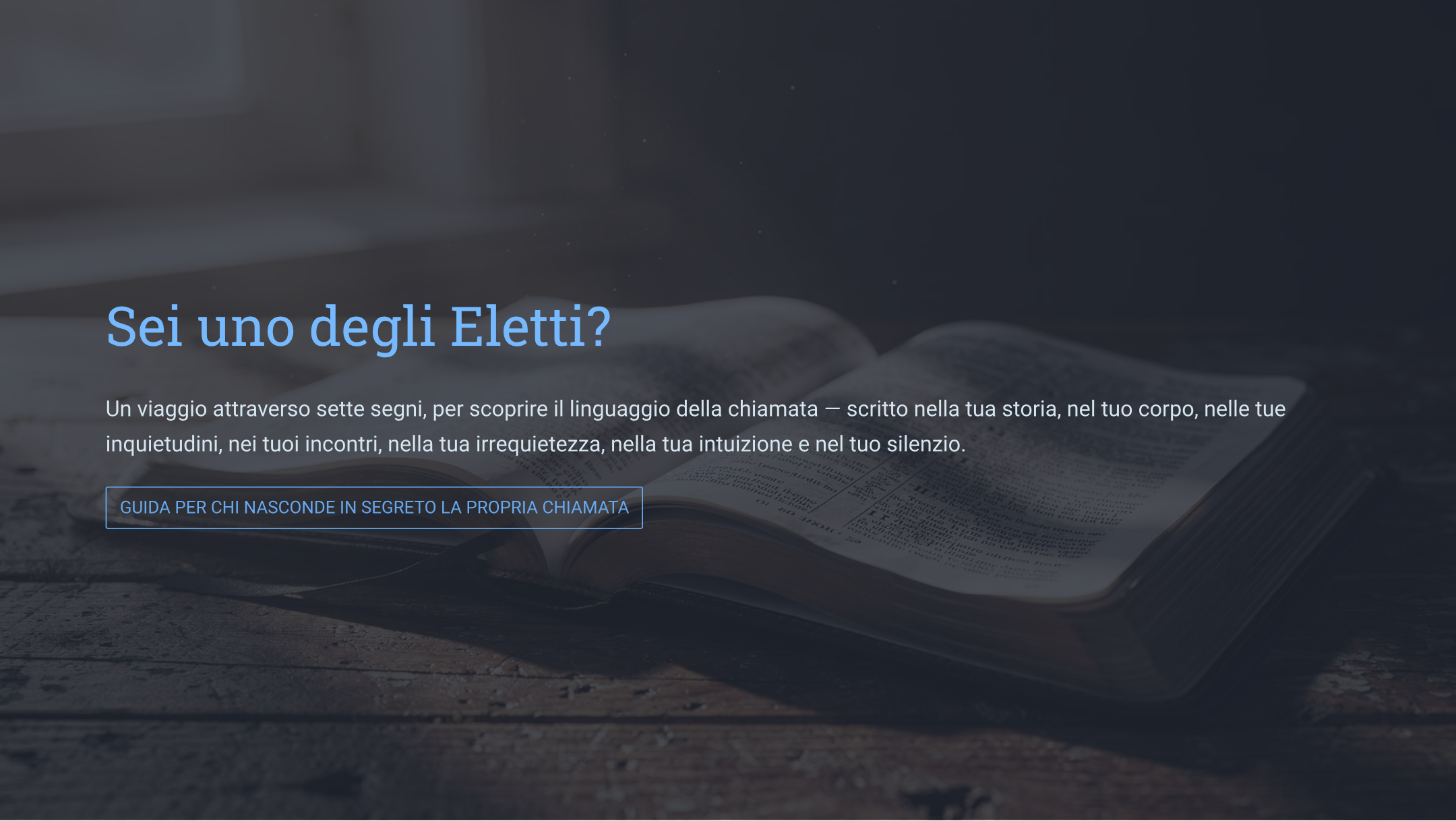 Sei Uno degli Eletti? Come Riconoscere la Chiamata Sulla Tua Vita